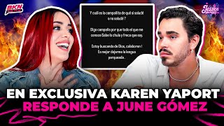 EN EXCLUSIVA KAREN YAPORT RESPONDE A JUNE GÓMEZ