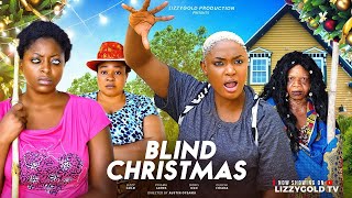 BLIND CHRISTMAS - LIZZY GOLD ONUWAJE, PRISMA JAMES, DORIS UGO Latest Nigerian Movie