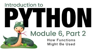 Python - Module 6 - How Functions Might Be Used (Fall 2023)
