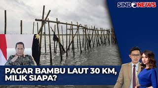 Dirjen PSDKP Soal Pagar Misterius: Semua Harus Dibuktikan Dahulu - Sindo Today 13/01