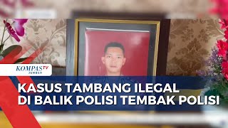 Kasus Tambang Ilegal Di Balik Polisi Tembak Polisi