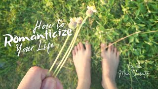 Romanticize Your Life | Be The Main Character | Silent Vlog