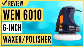 WEN 6010 6-Inch Waxer Polisher Review