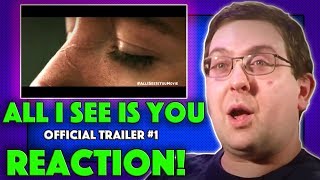REACTION! All I See is You Trailer #2 - Blake Lively Movie 2017