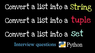 Convert list into a string in python | convert list into a set in python | list into a tuple