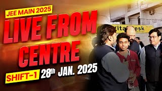 LIVE🔴 JEE Main 2025: 28th JAN Shift-1 LIVE FROM CENTRE #jee2025 #jeemain2025 #jee