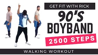 90s Boyband Workout | Walking Workout 20 Minutes | 2500 Steps | Get Fit With Rick