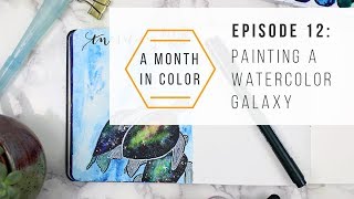 A Month in Color - Episode 12: Painting a Watercolor Galaxy