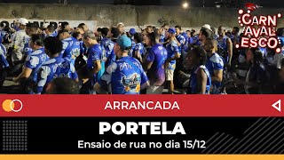 PORTELA 2025 | ARRANCADA NO ENSAIO DE RUA (15/12)