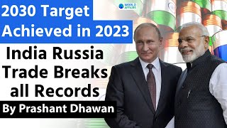 Russia and India achieve 2030 target in 2023 | Record Breaking Trade Numbers