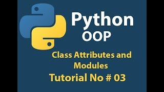 Python OOP: Class Attributes and Modules Tutorial# 03