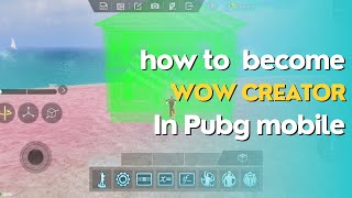 How to Become wow creator in PUBG mobile | wow tutorial video | Pubgmobile