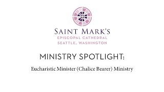 Ministry Spotlight: Eucharistic Minister (Chalice Bearer) Ministry