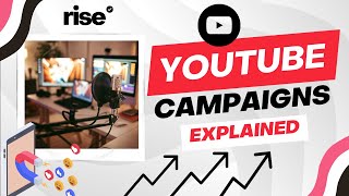 Youtube Campaigns Explainer Video | Rise.La