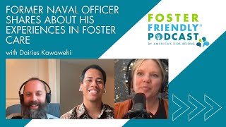 Former Naval Officer Shares About His Experiences in Foster Care with Dairius Kawawehi