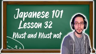 Japanese 101 Lesson 32 Must and Must not