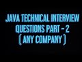 JAVA TECHNICAL INTERVIEW QUESTIONS PART- 2