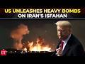 US strikes Iran's Isfahan with 2,000-pound bunker-buster bombs; Trump shares video