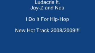 Ludacris ft. Jaz-Z and Nas - I Do It For Hip-Hop [NEW 2009!]