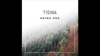 Zbor Anima Una - Tišina (Audio)