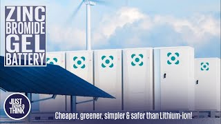 Zinc Bromide GEL batteries. Cheaper, greener, simpler & safer than lithium -ion!
