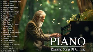 Beautiful Romantic Piano Love Songs Of All Time - Best Relaxing Piano Instrumental Love Songs Ever