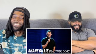 Shane Gillis - Beautiful Dogs (Part 4) Reaction