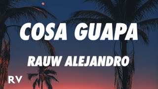 Rauw Alejandro - Cosa Guapa (Letra/Lyrics)