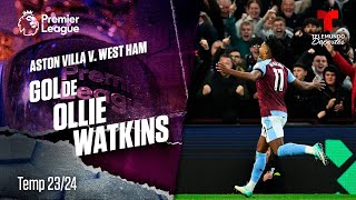 Goal Ollie Watkins - Aston Villa v. West Ham 23-24 | Premier League | Telemundo Deportes