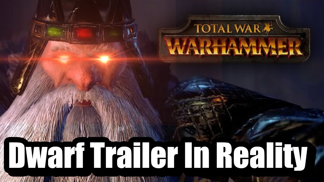 Total War Warhammer - Dwarf Trailer VS Reality - YouTube