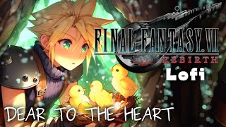 Final Fantasy 7 REBIRTH LoFi: Dear to the HEART Lofi & Chill MIX