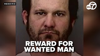 Reward offered for tips leading to arrest of wanted Shasta County man