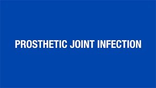 Prosthetic Joint Infection [Hot Topic]