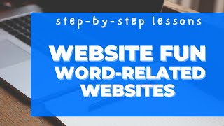 Step-by-step lessons. Websites - word related fun! 4 fun websites that I'd like to share with you!