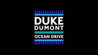 Duke Dumont- Ocean Drive. 1 HOUR