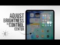 How to Adjust the Brightness in the Control Center on iPad (tutorial)