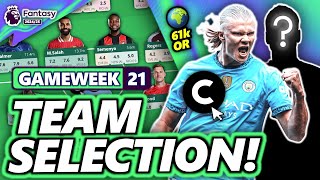 61k OR! MY FPL GAMEWEEK 21 TEAM SELECTION! | Fantasy Premier League 24/25