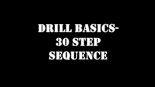 Drill Basics - 30 Step Sequence