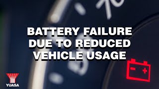 Battery failure due to reduced vehicle usage - Yuasa