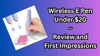 Wireless E-Pen Review Under $20 | PP OPOUNT Diamond Painting Pen| First Impressions Discount Code ⬇️
