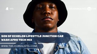 Son of Echelon Lifestyle Junction Car Wash Afro Tech Mix