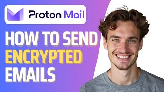 How To Send Encrypted Email Using Protonmail (Full 2026 Guide)