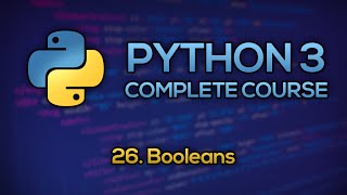 #26 - Boolean Data Type in Python | Python Full Course - Beginner to Advanced [FREE]