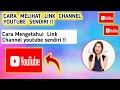 CARA MENGETAHUI LINK CHANNEL YOUTUBE KITA