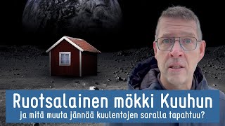 Miksi Ruotsi on laukaissut punaisen mökin kohti Kuuta? Milloin Nokian kännyverkko pääsee Kuuhun?