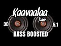 Kaavaalaa |jailer |bass Boosted |5.1
