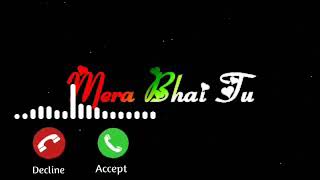 Mera Bhai Tu Ringtone || Brother Best Ringtone || Friendship Bhai Instrumental Ringtone 2022 ||