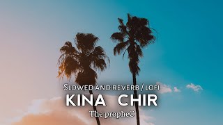 insta viral trending song || kina chir lofi / slowed and reverb remix || The propheC