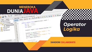 Belajar Dasar Pemrograman Java - OPERATOR LOGIKA (AND, OR dan NEGASI)