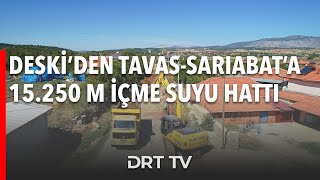 Deski’den Tavas-Sarıabat’a 15.250 M içme suyu hattı